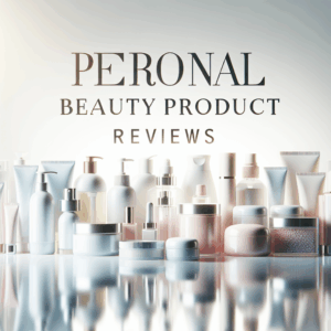 Personal Beauty Product Reviews: Finding Your Perfect Match
