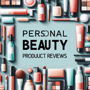 Personal Beauty Product Reviews: Finding Your Perfect Match